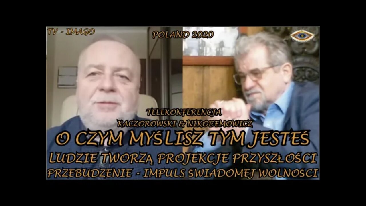 O CZYM MYŚLISZ TYM JESTEŚ - LUDZIE TWORZĄ PROJEKCJE PRZYSZŁOŚC I ŚWIADOMEJ WOLNOŚCI / 2020 ©TV IMAGO