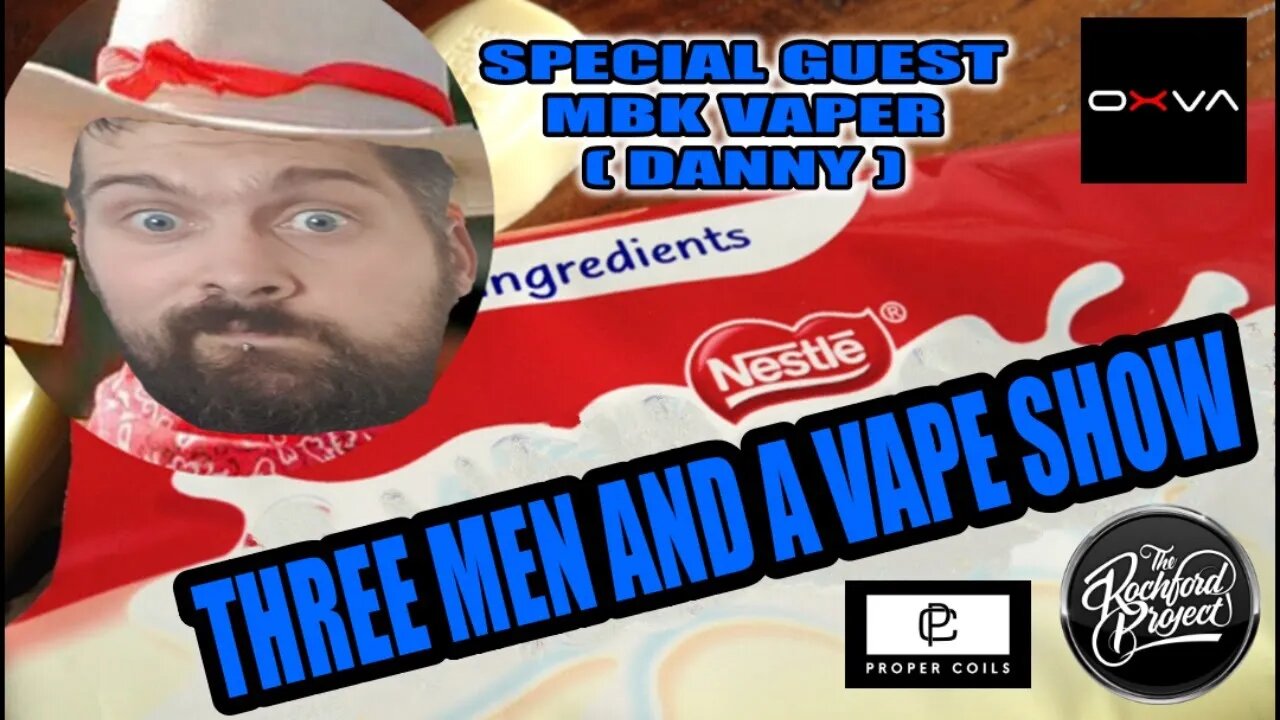 Three men and a vape show #89 THE MILKY BARS ARE ON ME!!