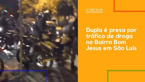 Dupla é presa por tráfico de droga no Bairro Bom Jesus em São Luís