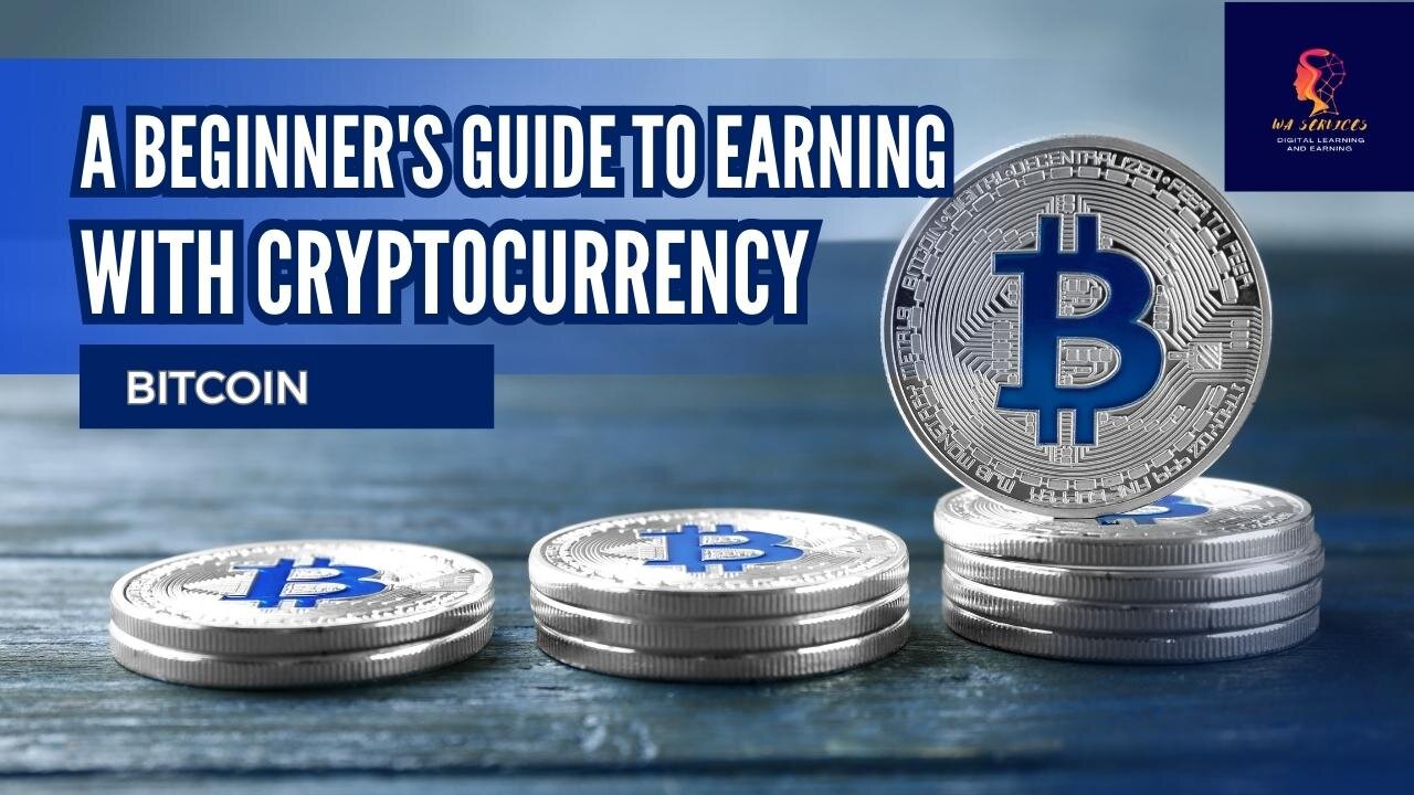 A Beginner's Guide to Earning with Cryptocurrency | Bitcoin | WA services