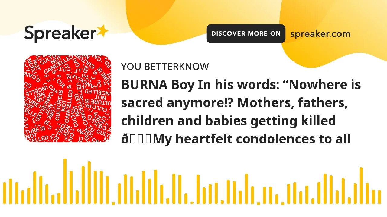 BURNA Boy In his words: “Nowhere is sacred anymore!? Mothers, fathers, children and babies getting k