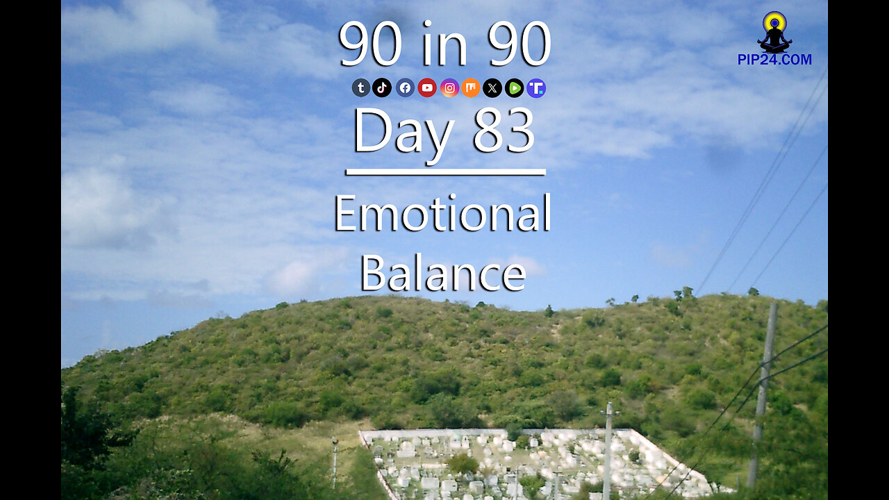 90 in 90 - Day 83 - Emotional Balance