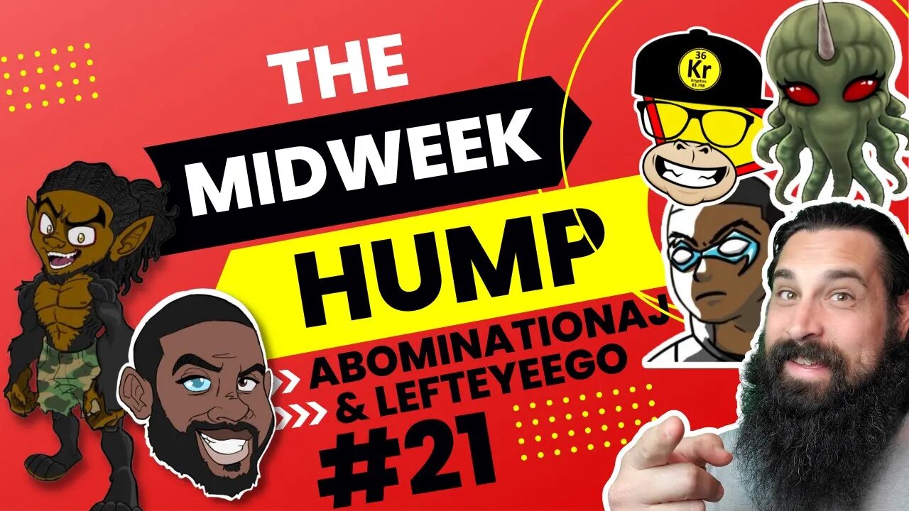 The MidWeek Hump #21 - AbominationAJ and LeftEyeEGO