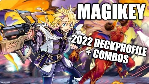MAGIKEY/ 2022 Yugioh TCG Deck Profile + Combos