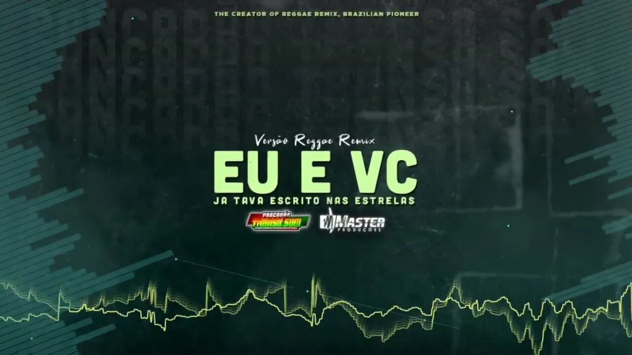 Eu Te Amo Tanto (Eu E Você Já Estava Escrito Nas Estrelas) Reggae Remix Pancadão Transa Som❤️💛💚