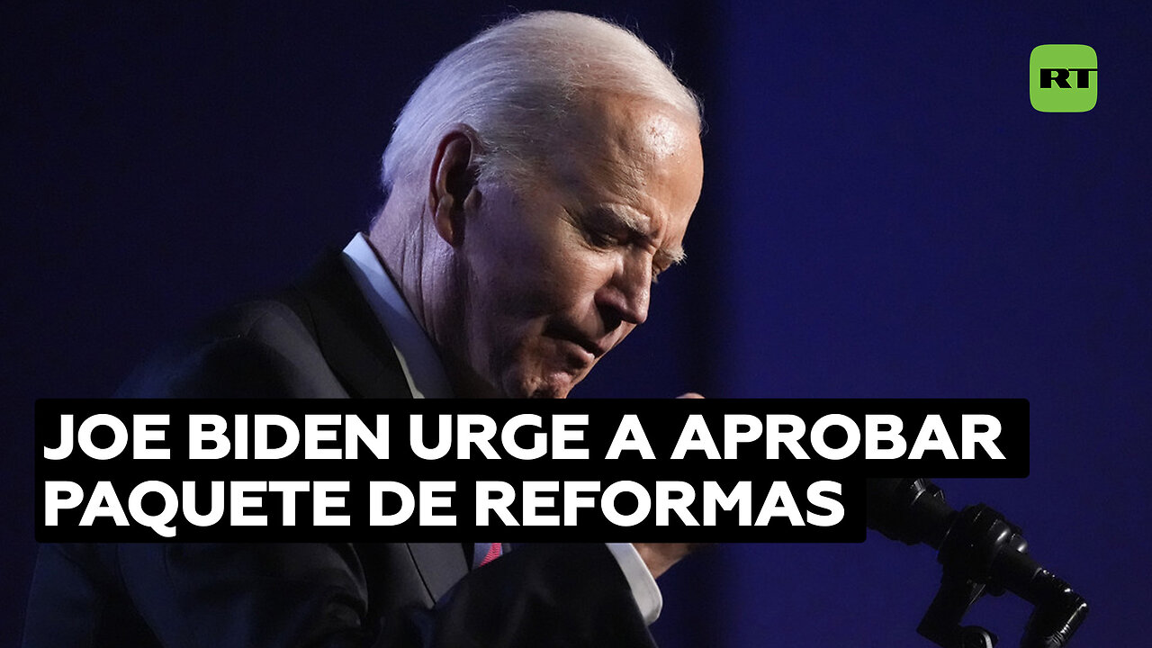 Biden insta a aprobar "paquete de reformas más duro y justo de la historia de EE.UU"