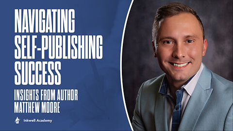 Navigating Self-Publishing Success: Insights from Author Matthew Moore