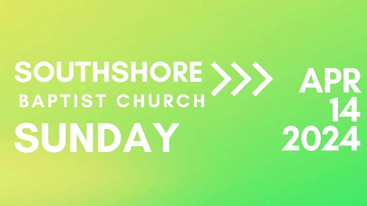 Sunday Morning Service April 14, 2024 I Pastor Jayme Jackson I Southshore Baptist Church