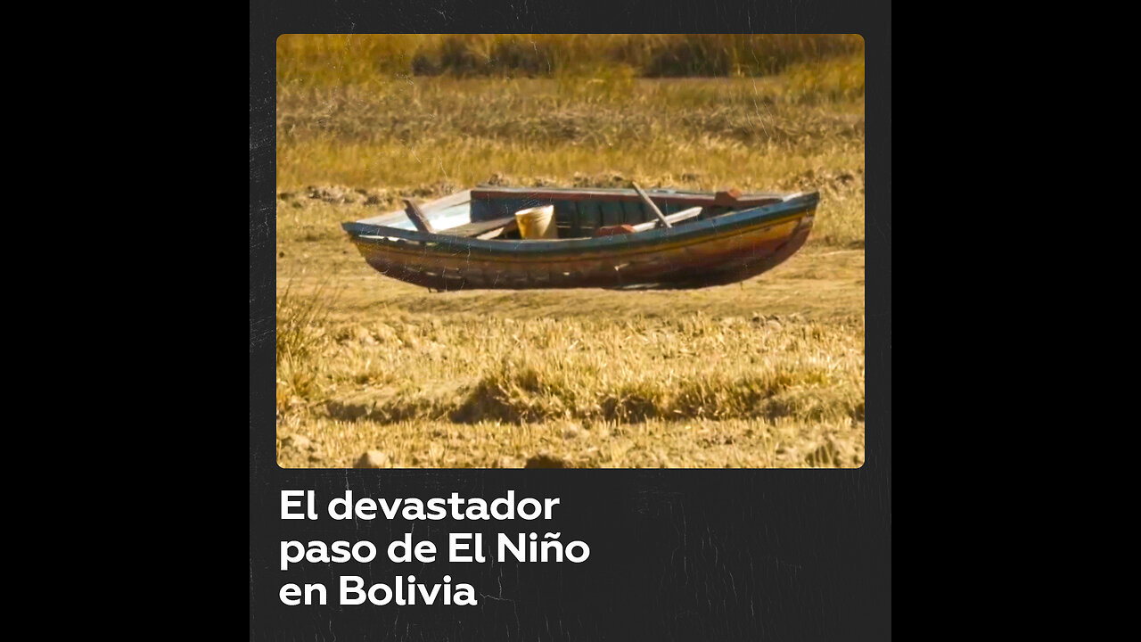 El impredecible cambio climático golpea a Bolivia con El Niño