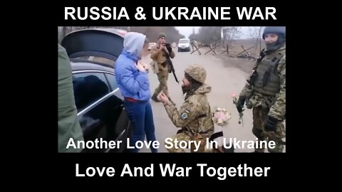 Love And War Together In Ukraine