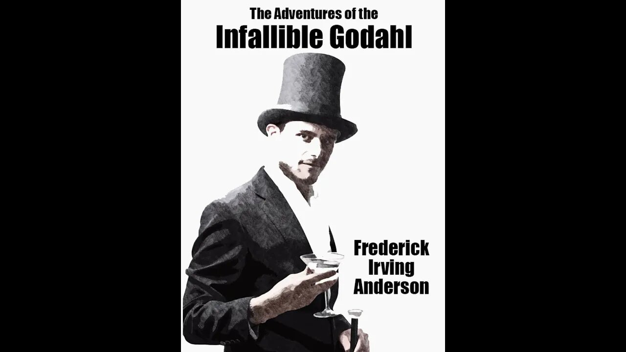 Adventures Of The Infallible Godahl by Frederick Irving Anderson - Audiobook