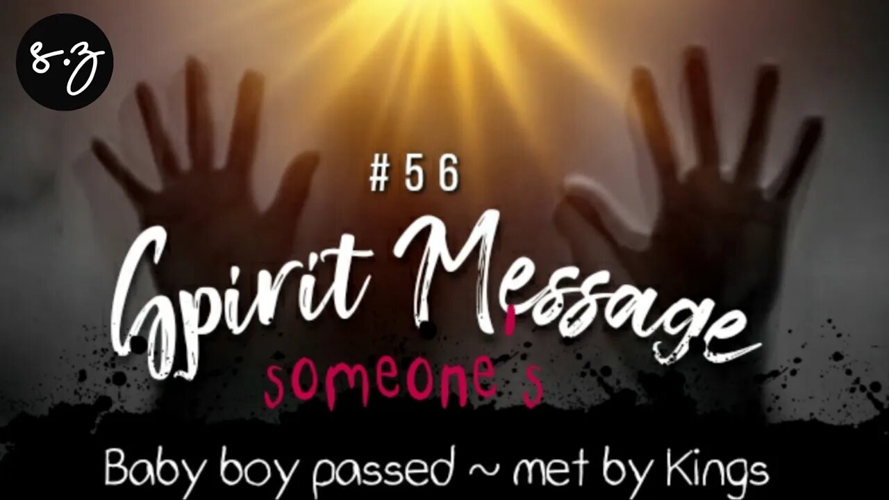 Spirit message #56 | Baby boy Ascended, SIDS, Ascended & met by Kings