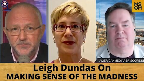 Leigh Dundas On Making Sense Of The Madness