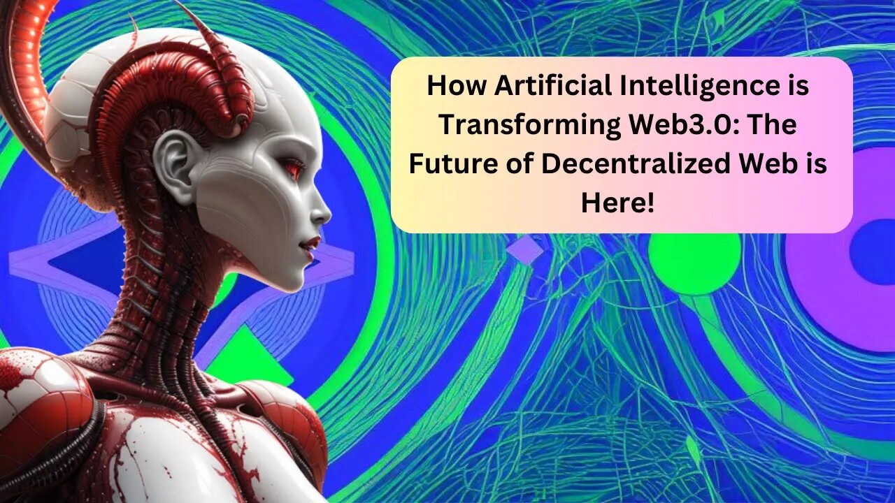 How Artificial Intelligence is Transforming Web3 0 The Future of Decentralized Web is Here!