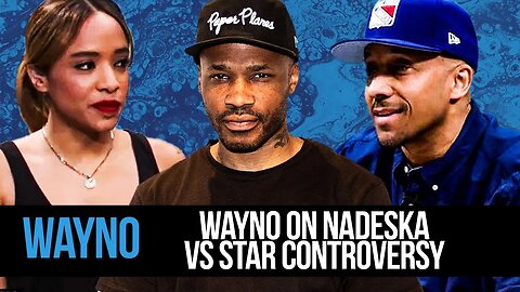 Wayno on Nadeska vs Star Controversy