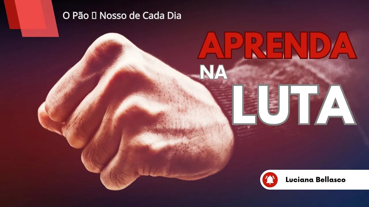 Aprenda a Sorrir na Luta. O Pão🍞 Nosso de Cada Dia.