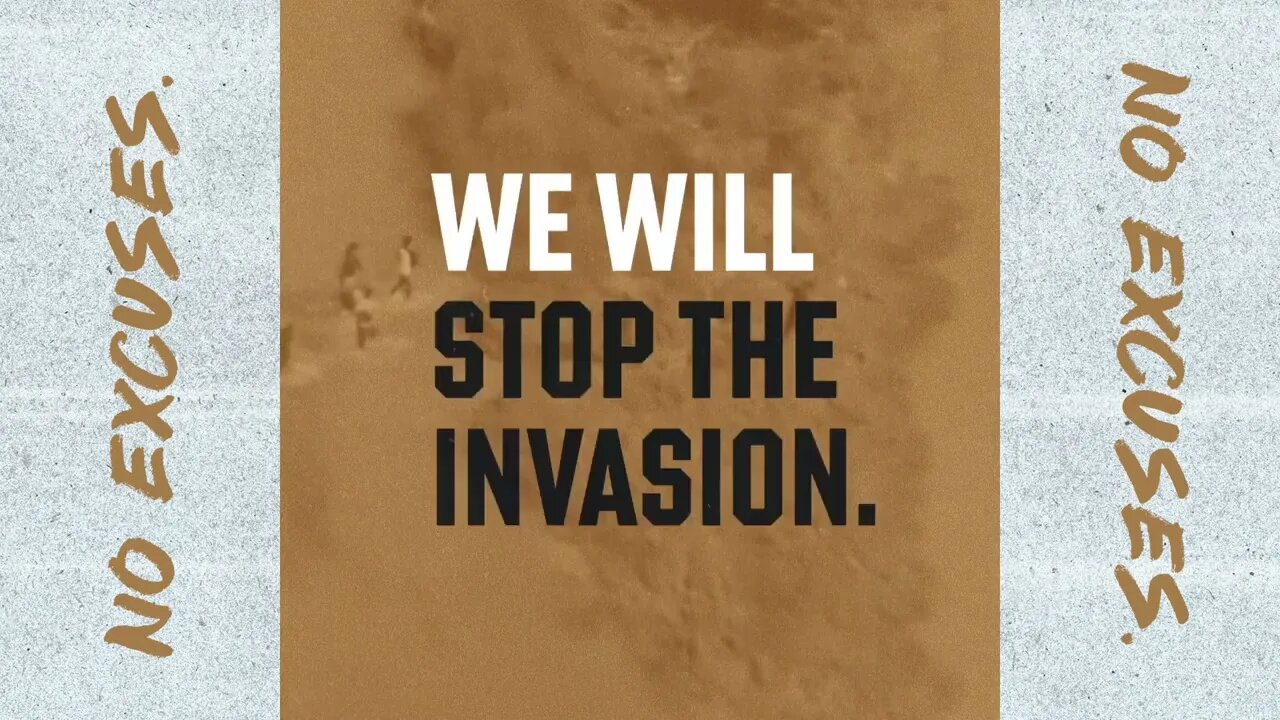 Stop the Invasion. No Excuses.