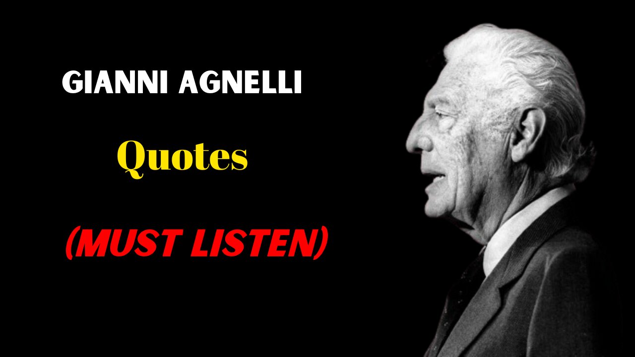 Gianni Agnilli life Changing Quotes