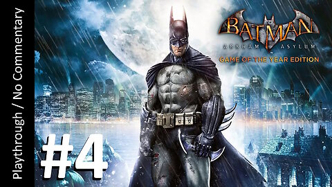 Batman: Arkham Asylum GOTY (Part 4) playthrough