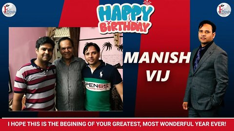 Happy Birthday Manish Vij