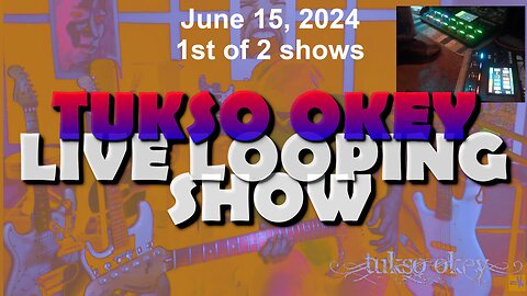 Tukso Okey Live Looping Show - Saturday, June 15, 2024 1st of 2 shows