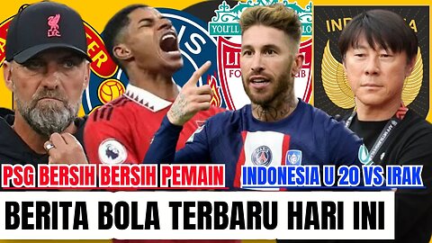 Berita Bola Terbaru hari ini | Indonesia u 20 Vs Irak Psg Bersih Bersih Pemain