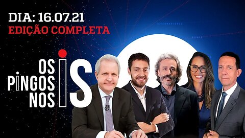 TRANSPARÊNCIA NA ELEIÇÃO AMEAÇADA/ VOLTA DE MORO/ ARGENTINA EM RUÍNAS - Os Pingos Nos Is - 16/07/21