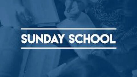 Sunday School September 17th, 2023