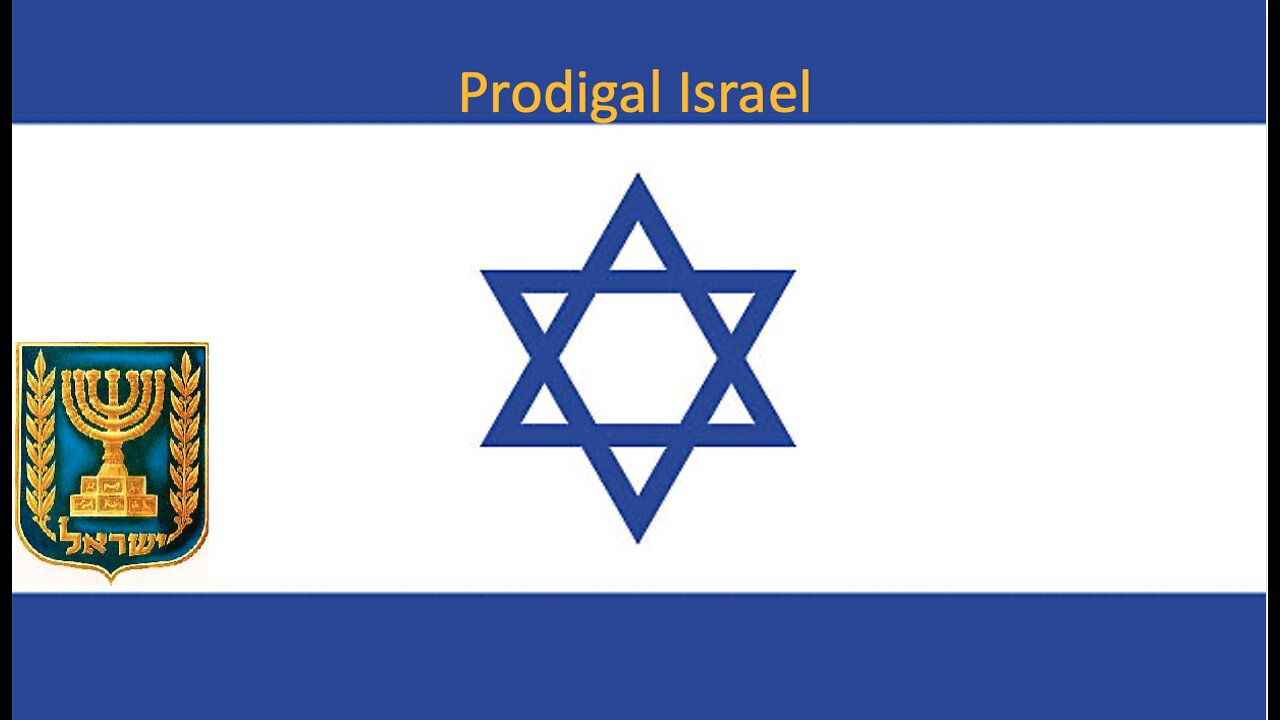 Prodigal Israel Part 1 - The first signs