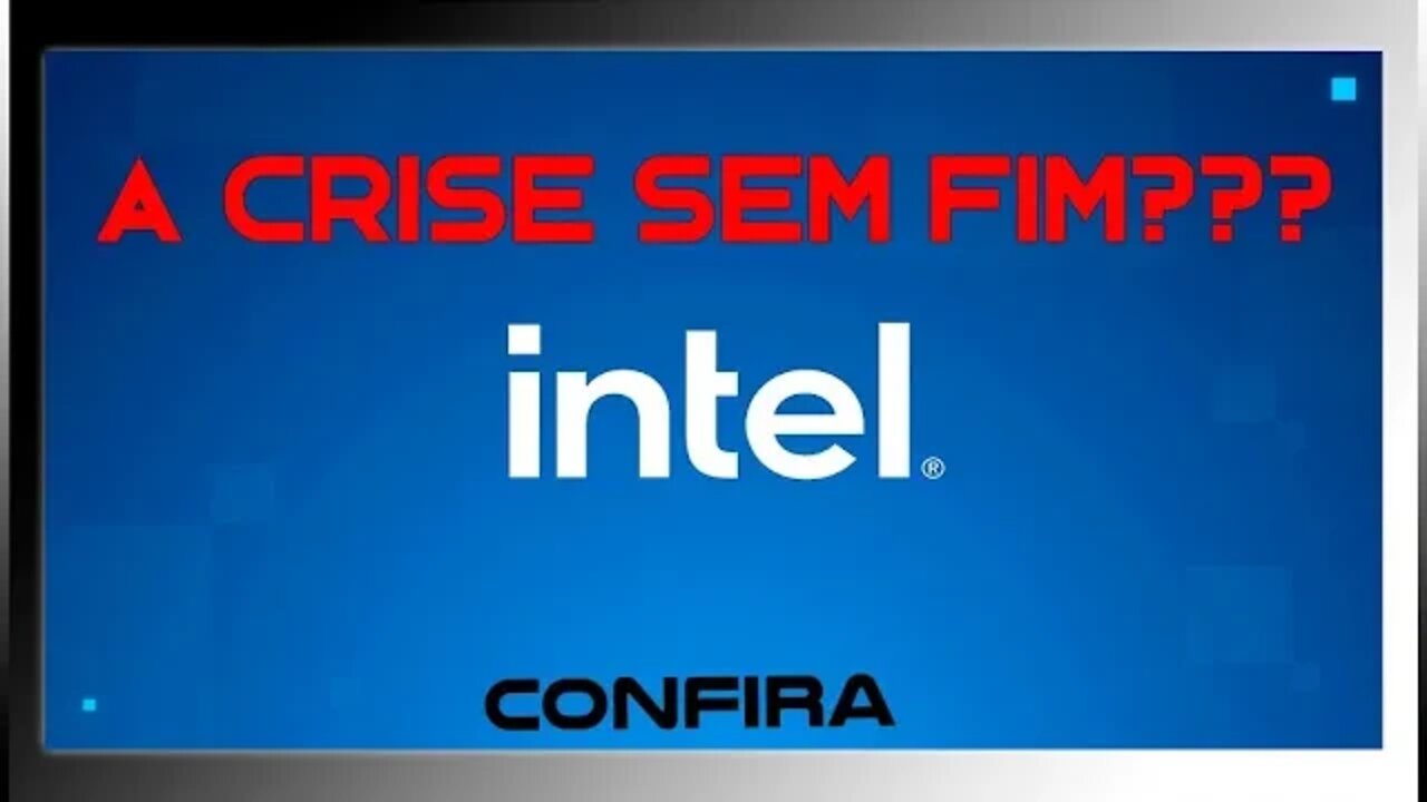 A CRISE SEM FIM - INTEL CORPORATION
