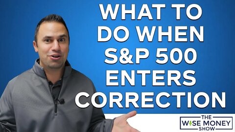 Action Steps To Take As S&P 500 Enters Correction