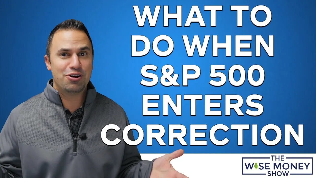 Action Steps To Take As S&P 500 Enters Correction