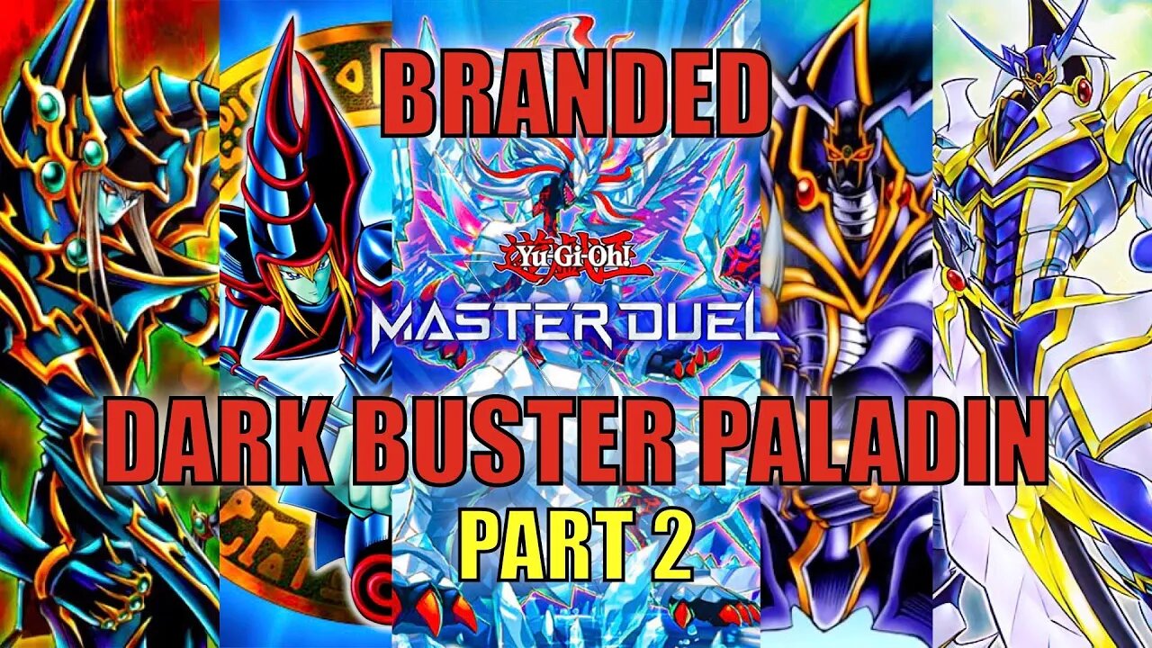 BRANDED DARK BUSTER PALADIN! GAMEPLAY | PART 2 | YU-GI-OH! MASTER DUEL! ▽ SEASON 12 (DEC 2022)