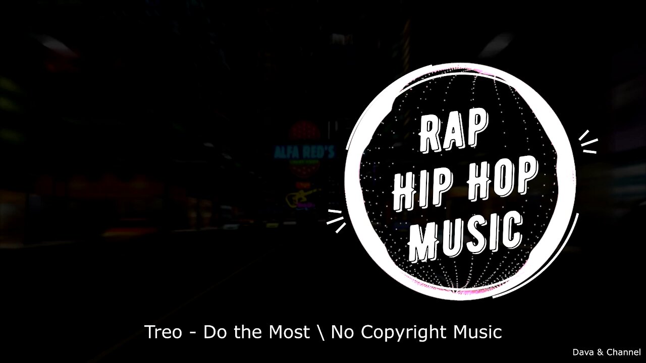 Treo - Do the Most \ Hip Hop Rap 2021 \ No Copyright Music \ lofi