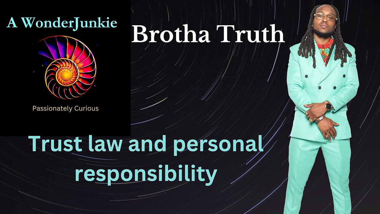 Brotha Truth- Truth- Trust Law, sovereignty & Personal Responsibility