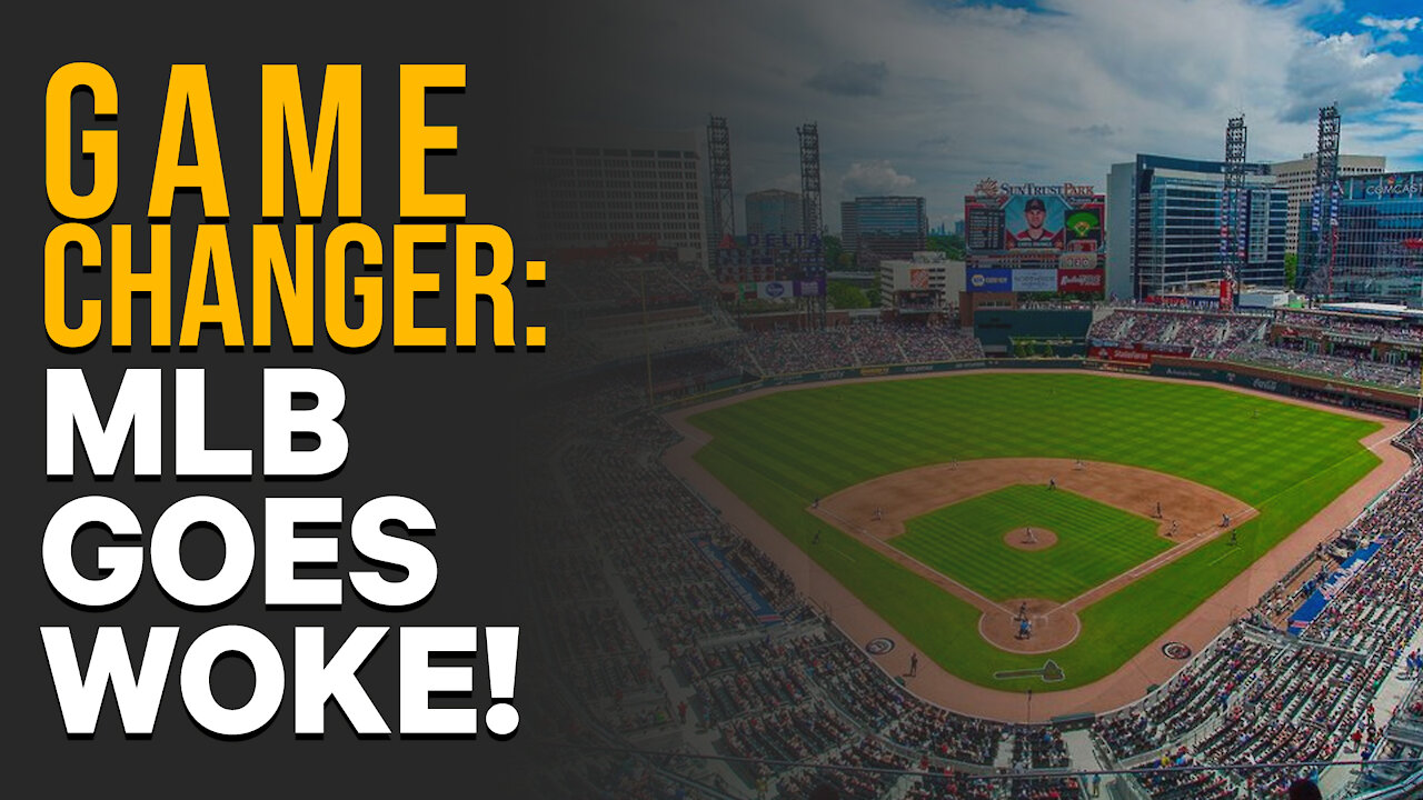 Game Changer: MLB Goes Woke! | Go Woke or Go Broke