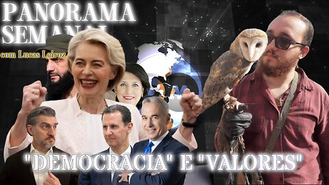 🆓🌎"Democracia" e "Valores" - Panorama Semanal com - Com Lucas Leiroz