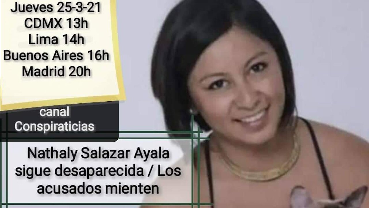 Nathaly Salazar Ayala sigue desaparecida y los acusados mienten