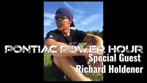 Pontiac Power Hour Special Guest Jan 12, 2023 -Richard Holdener