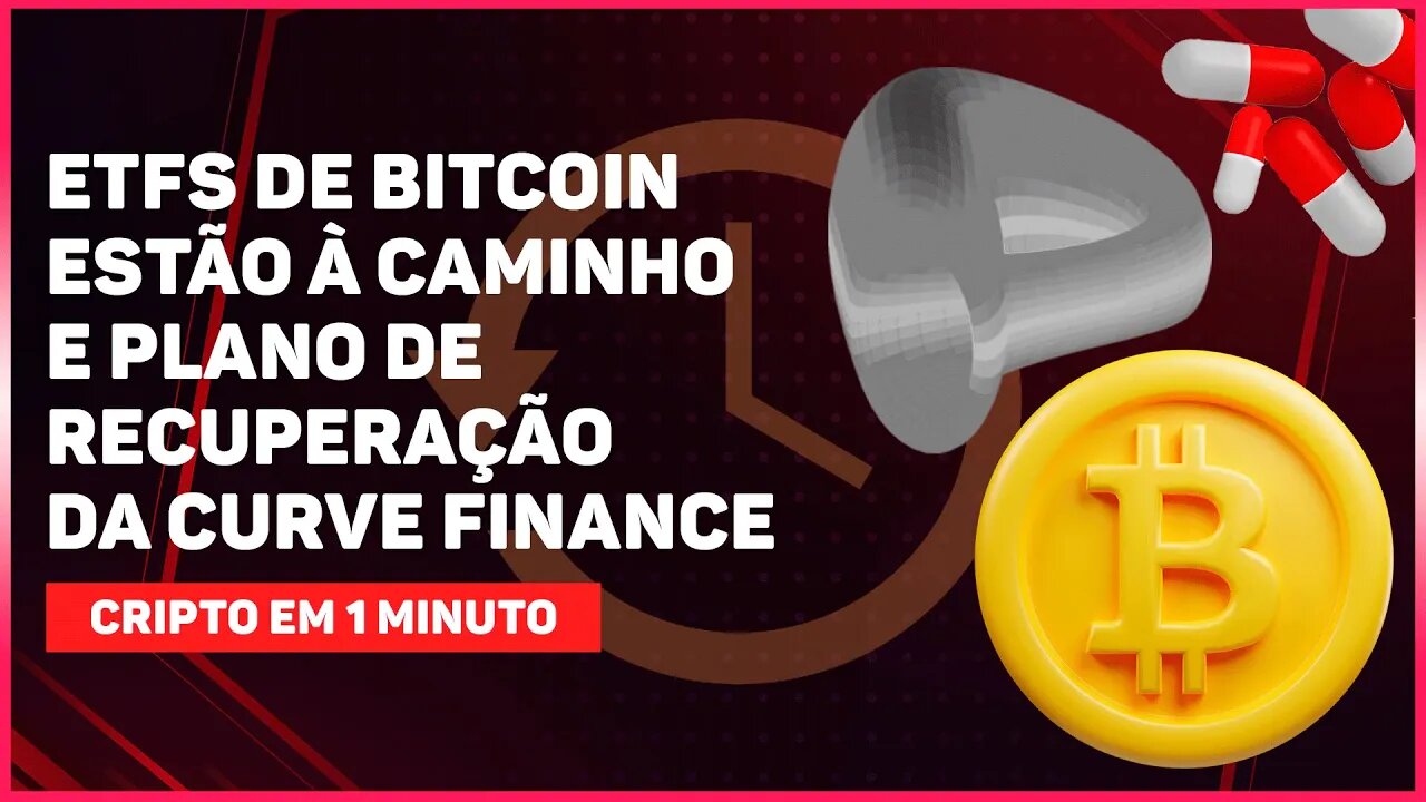 ETFS DE BITCOIN ESTÃO À CAMINHO?