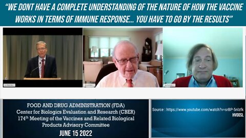 FDA 06-2022 Gruber: We dont have a complete understanding of how the vaccine works / immune response