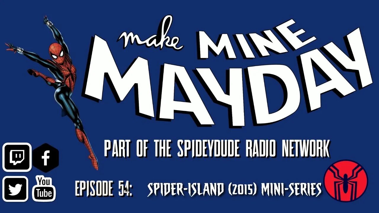 Make Mine Mayday Episode 54: Spider-Island Mini-Series