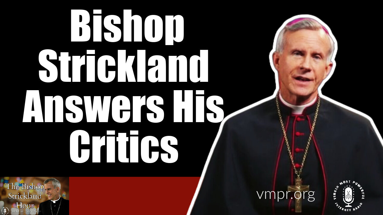 28 Nov 23, The Bishop Strickland Hour: Bishop Strickland Answers His Critics