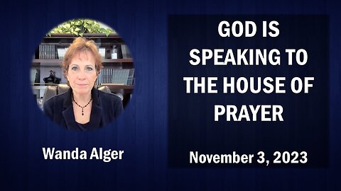GOD IS SPEAKING TO THE HOUSE OF PRAYER