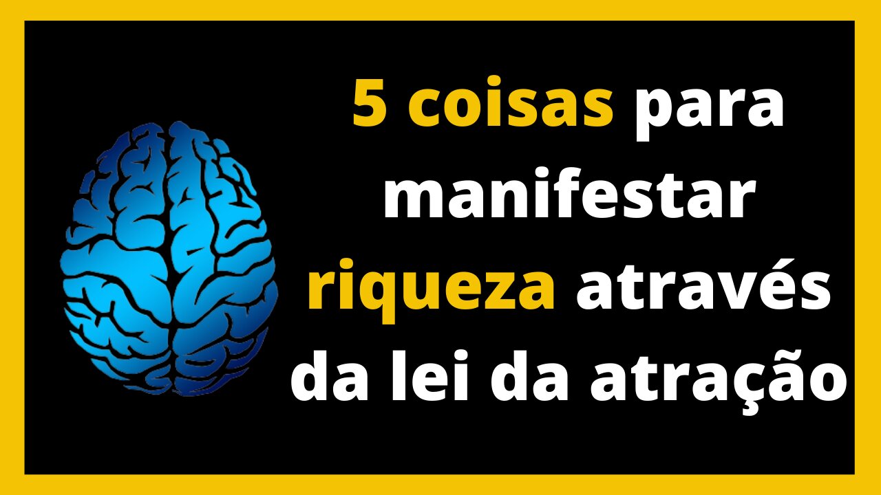 5 coisas para manifestar riqueza através da lei da atração