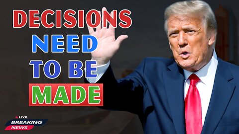 x22 Report Today - Decisions Need To Be Made
