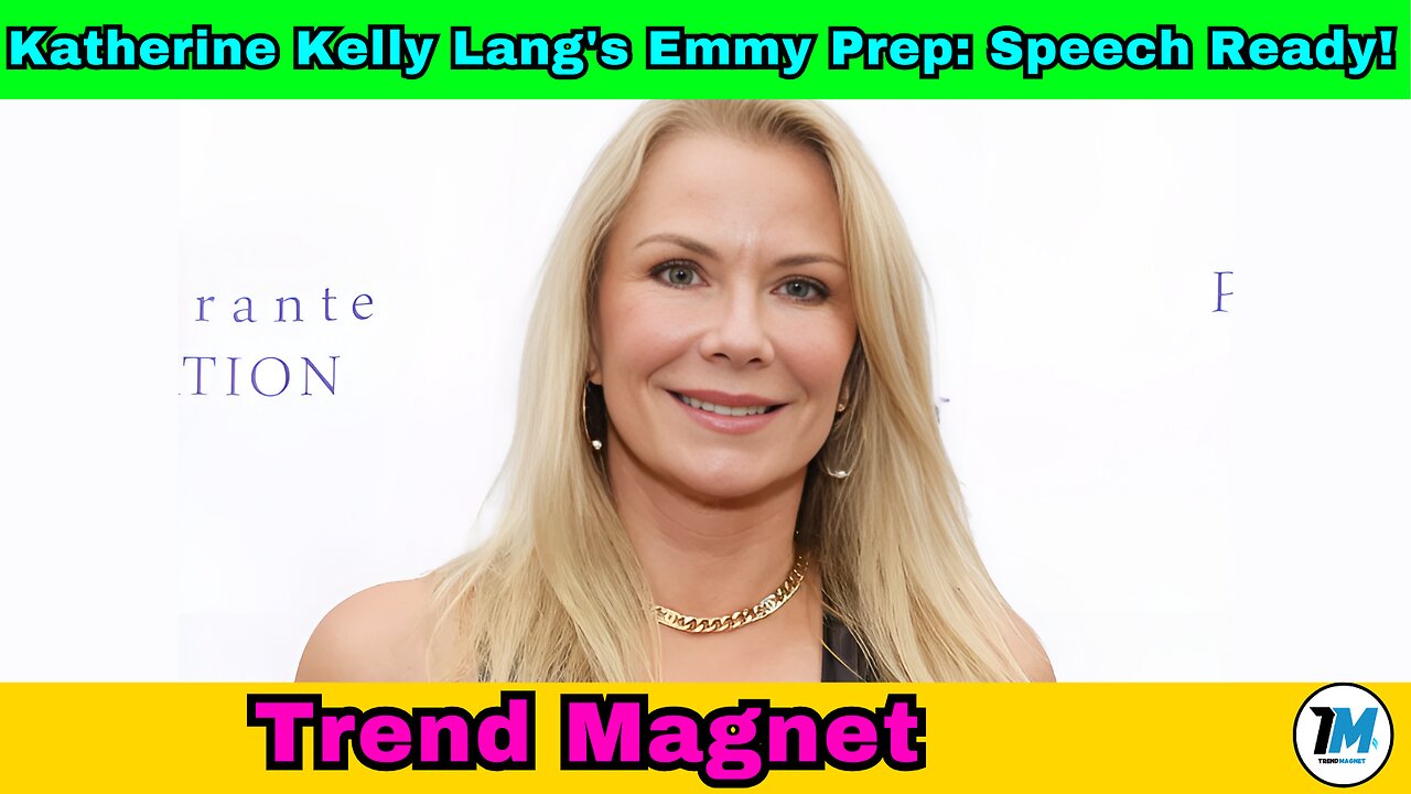 Katherine Kelly Lang's Emmy Prep: Speech Ready!