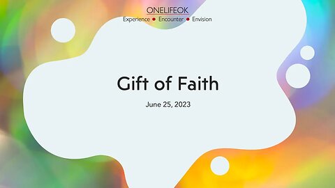 Gift of Faith - Sun 6/25/23