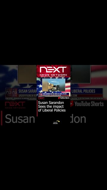 Susan Sarandon Sees the impact of Liberal Policies #shorts