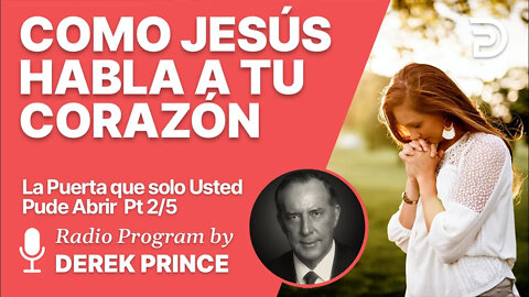 La Puerta que solo Usted puede Abrir 2 de 5 - ¿Cómo Escuchar la Voz de Jesus?